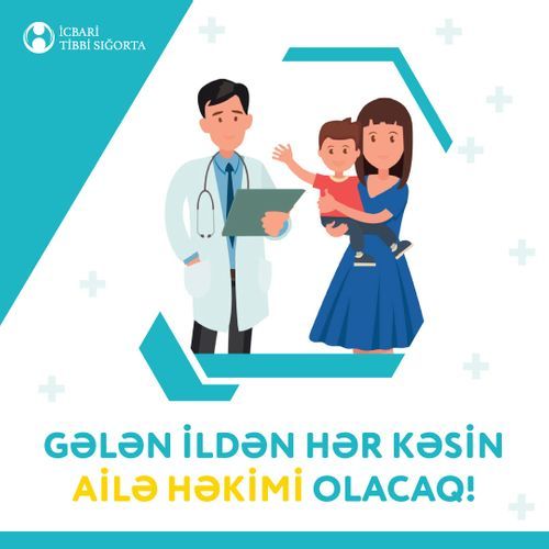 Gələn ildən hər kəsin ailə həkimi olacaq