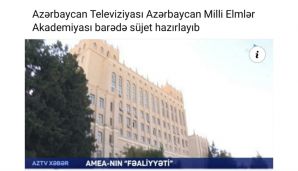 AMEA rəsmi saytında AzTV-nin tənqidi sujetini paylaşdı –     “Sujetdə bəhs edilən məsələdən xəbərsizdirlər” - VİDEO — foto 1