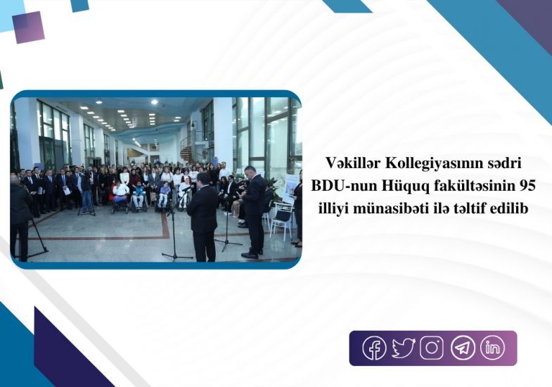 Vəkillər Kollegiyasının sədri BDU-nun Hüquq fakültəsinin 95 illiyi münasibəti ilə təltif edilib