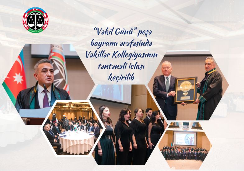 28 dekabr “Vəkil Günü” peşə bayramı ərəfəsində Vəkillər Kollegiyasının təntənəli iclası keçirilib