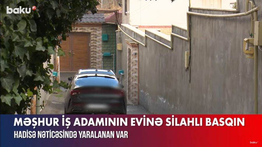 Bakıda məşhur super marketlər şəbəkəsinin sahibinin evinə silahlı basqın edildi -     VİDEO