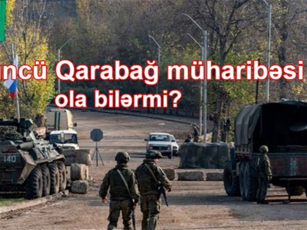 Üçüncü Qarabağ müharibəsi ola bilərmi?