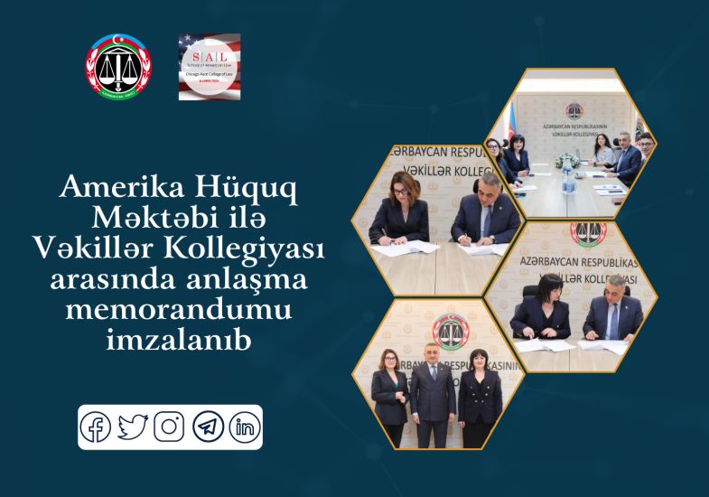 Amerika Hüquq Məktəbi ilə Vəkillər Kollegiyası arasında anlaşma memorandumu imzalandı