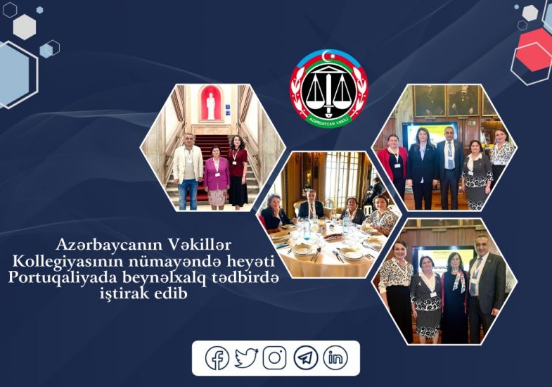 Azərbaycanın Vəkillər Kollegiyasının nümayəndə heyəti Portuqaliyada beynəlxalq tədbirdə iştirak edib