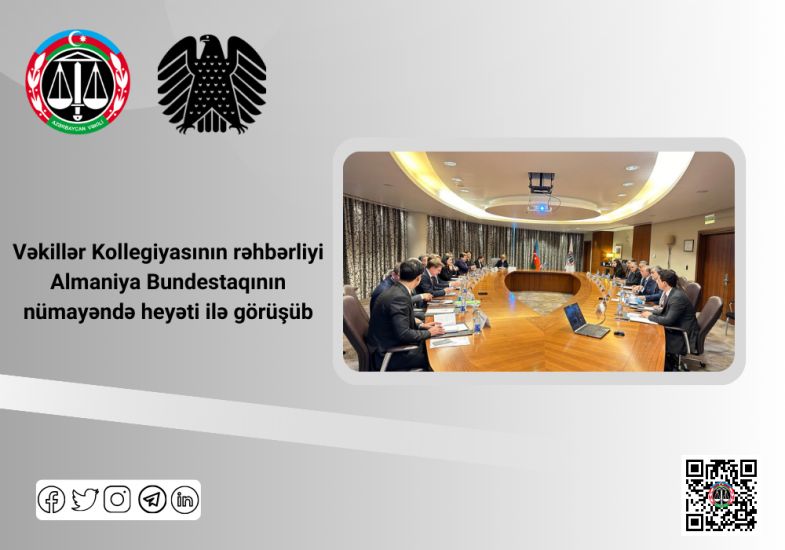 Vəkillər Kollegiyasının rəhbərliyi Almaniya Bundestaqının nümayəndə heyəti ilə görüşdü