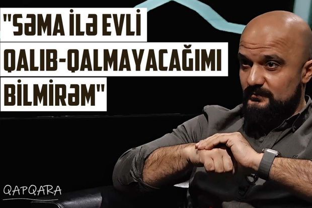 Avtobloqer DJ Tural: “Səma ilə evli qalıb-qalmayacağımı bilmirəm” -     VİDEO
