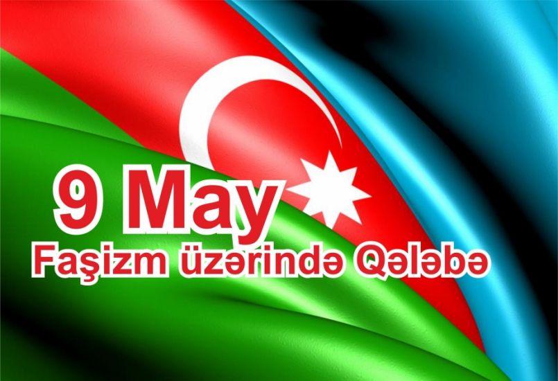 9 May - faşizm üzərində Qələbə Günü qeyd olunur
