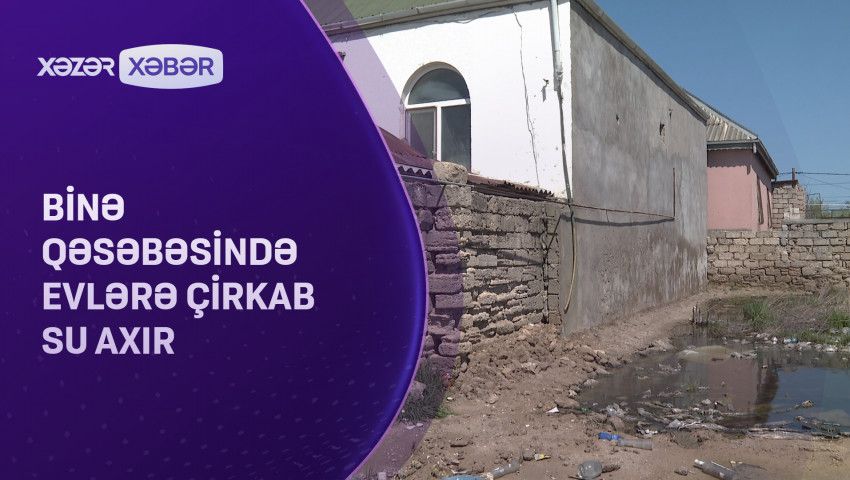 Binə qəsəbəsində evlərə çirkli su axır -     VİDEO