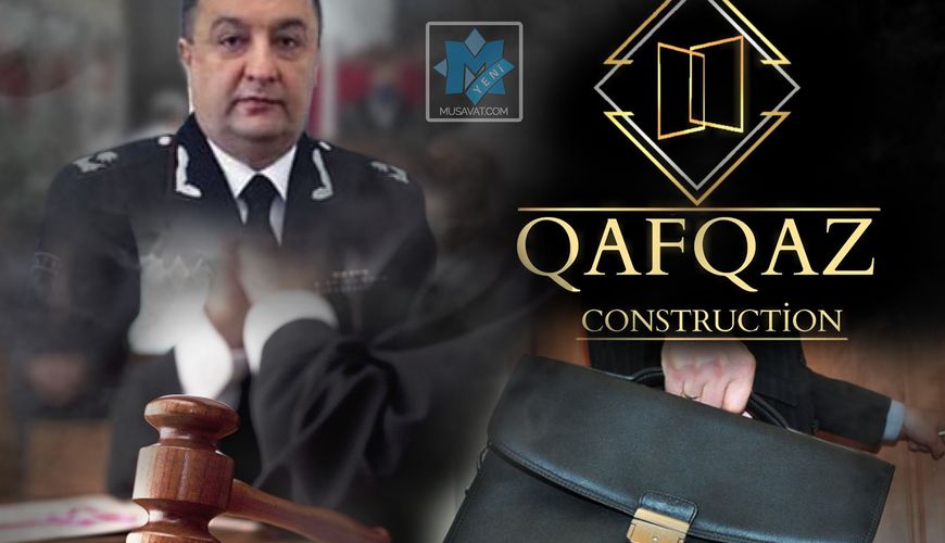 Mahmudovun həbsdəki generalının əmlakına "Qafqaz Constraction" sahib çıxmaq istəyir