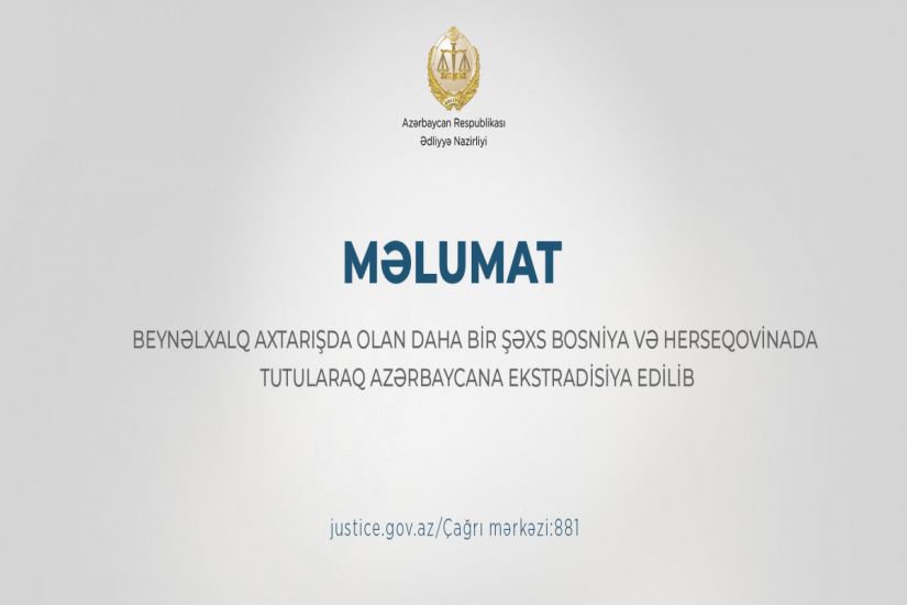 Beynəlxalq axtarışda olan daha bir şəxs Bosniya və Herseqovinadan Azərbaycana ekstradisiya edilib